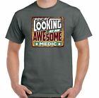 You're Looking At An Awesome Medic Mens Funny T-Shirt Ambulance Driver Nurse Top