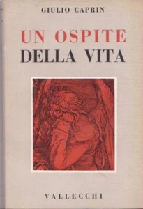 CAPRIN Giulio, UN OSPITE DELLA VITA, VALLECCHI 1954 - Foto 1 di 1