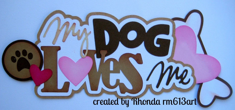 Dog Loves Me girl paper piecing title premade scrapbook page 3d die cut Rhonda  Foto 1 de 1
