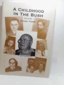 A Childhood in the Bush & Other Sundry Poems P/B 1997 Signed G Arch Grosvenor - Picture 1 of 6