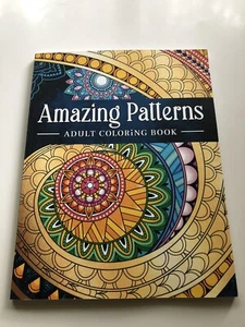 Amazing Patterns : Adult Coloring Book W/Stress Relieving Mandala Style Patterns - Picture 1 of 2