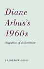 Diane Arbus's 1960S - 9780816670123