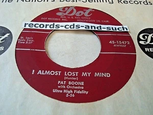 PAT BOONE-I ALMOST LOST MY MIND/I'M IN LOVE WITH YOU-DOT 15472 VG+ VINYL 45 - Picture 1 of 2