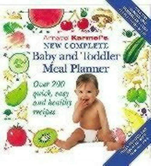 Annabel Karmel's Baby and Toddler Meal Planner Over 200 Healthy Recipes Food