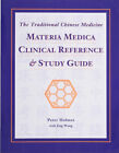 The Traditional Chinese Medicine Materia Medica Clinical Reference & Study Guide