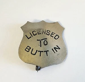Antique San Francisco LICENSED TO BUTT IN Pin Badge JC IRVINE 751 Market ST - Picture 1 of 13