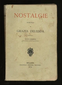 libro NOSTALGIE Grazia Deledda FRATELLI TREVES EDITORI 1914 FIRMA DELL'AUTRICE - Picture 1 of 3