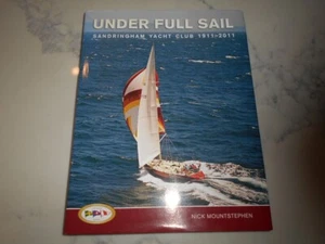 Under Full Sail: Sandringham Yacht Club 1911 - 2011 by Nick Mountstephen. HCDJ. - Imagen 1 de 9