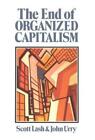 Scott Lash John Urry The End Of Organized Capitalism (Paperback)