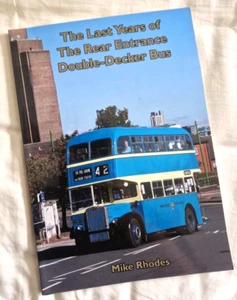 Last Years of the Rear Entrance Double-Decker Bus by Mike Rhodes Book transport - Picture 1 of 16