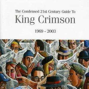 🔥 King Crimson- The Condensed 21st Century Guide CD (2 Discs) DGM OOP - Picture 1 of 1