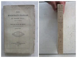 FAYE DE BRYS : TROIS MAGISTRATS FRANCAIS du 16° siècle, 1845. Envoi de l'auteur. - Bild 1 von 12