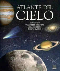ATLANTE DEL CIELO - In viaggio tra stelle e pianeti alla scoperta....Giunti 2004 - Foto 1 di 1