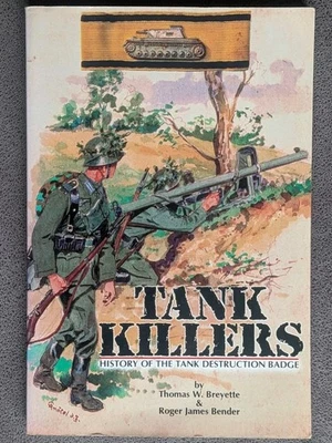 Tank Killers  History Of The Tank Destruction Badge Thomas W Breyette Book - Image 1 of 2