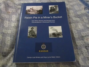2010 Raisin Pie in a Miner's Bucket SE Kansas KS Cookbook Signed, Winters & Webb - Picture 1 of 2