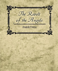 Anatole France France Anato The Revolt of the Angels - Anatole Fran (Paperback)