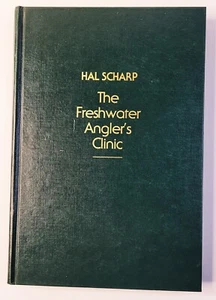 The Freshwater Angler's Clinic by Hal Scharp with Free Shipping - Imagen 1 de 4