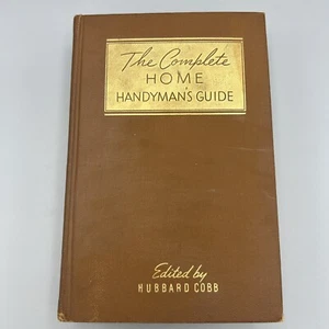 The Complete Home Handyman’s Guide edited by Hubbard Cobb 1950 Vtg Hardback Book - Picture 1 of 18