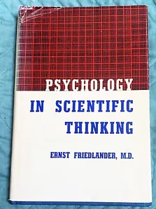M D Ernst Friedlander / PSYCHOLOGY IN SCIENTIFIC THINKING Signed 1st ed 1965 - Picture 1 of 3
