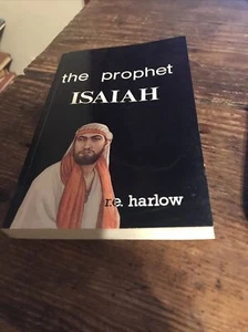 The Prophet Isaiah by Harlow R E (soft cover) 1988 - Picture 1 of 4