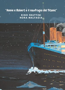 Libri Rino Fruttini / Malfagia Nora - Annie E Robert E Il Naufragio Del Titanic - Bild 1 von 1
