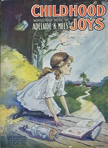 Childhood Joys 1912 ADELAIDE K MILLS Sheet Music EDNA LONGEST Art Cover! - Picture 1 of 3