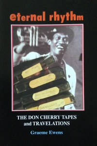 eternal rhythm: The Don Cherry Tapes and Travelations ISBN 9780952365525 - Picture 1 of 6