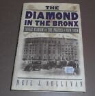 The Diamond in the Bronx : Yankee Stadium and the Politics of New York by...