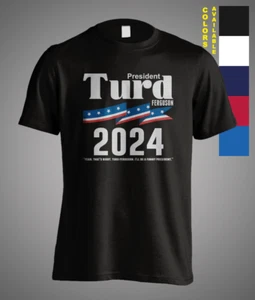 T-shirt regalo divertente Vote President Turd Ferguson 2024 sarcasmo elettorale - Foto 1 di 7