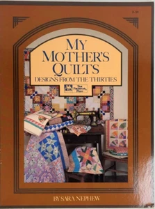 MY MOTHER'S QUILTS Designs From the Thirties That Patchwork Place 12 Patterns - Picture 1 of 20