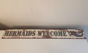 Rustic Style "Mermaids Welcome" Metal Sign Beach Ocean Nautical Decor 18" x 2.5" - Picture 1 of 13