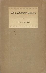 IN A SUMMER SEASON (1927) BY A.E. JOHNSON, SONGS & POETRY - SIGNED BY AUTHOR - Bild 1 von 1