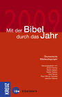 Mit der Bibel durch das Jahr 2009: Ökumenische Bibelauslegungen 