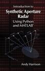 Introduction To Synthetic Aperture Radar Using Python And Matlab By Andy Harriso