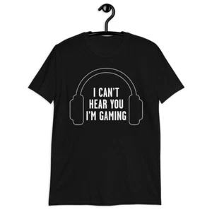 I Can't Hear You I'm Gaming headphones Funny Gamer Video Game gamer T-Shirt - Picture 1 of 15