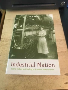 Knox: Industrial Nation: Work, Culture & Society in Scotland, 1800-Present 1999 - Picture 1 of 1