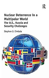 Nuclear Deterrence in a Multipolar World: The U.S., Russia and Security Challeng