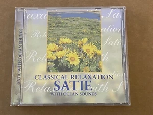 CD - CLASSICAL RELAXATION - Satie - Ocean Sounds - Clean Used - GUARANTEED - Picture 1 of 3