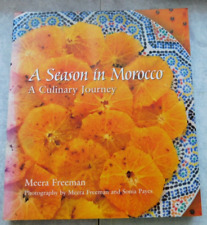 A Season in Morocco A Culinary Journey by Meera Freeman S/C 2004