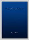 Maths for Practice and Revision, Paperback by Robson, Peter, Like New Used, F...