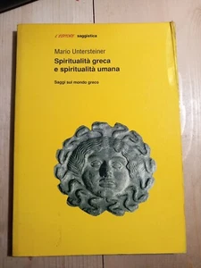 Mario Untersteiner - Spiritualità greca e spiritualità umana. L'editore 1991 - Foto 1 di 3