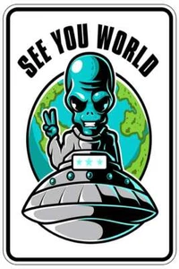 SEE YOU WORLD ALIEN Schild Metall lustig Mann Höhle Haus Deko B335 - Bild 1 von 1
