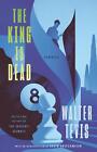 The King Is Dead: Stories By Walter Tevis (English) Paperback Book