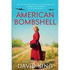 American Bombshell: A 1940'S Coming-Of-Age Story, Inspi - Paperback New King, Da