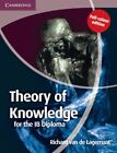 IB Diploma Ser.: Theory of Knowledge for the IB Diploma Full Colour Edition...