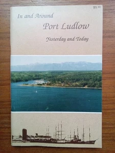 Vintage 1987 PORT LUDLOW WA Yesterday & Today HISTORY & PHOTOS Ads Recipes - Picture 1 of 4