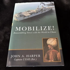 Mobilize!: Reassembling Forces with the World in Chaos John Harper 2010 HC - Picture 1 of 4