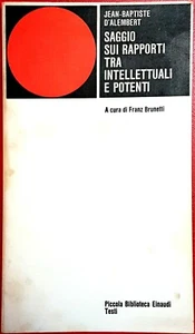 J.-B. D'Alembert, Saggio sui rapporti tra intellettuali e..., Ed. Einaudi, 1977 - Foto 1 di 1