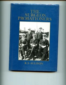 The Surgeon Probationers., R S Allison ( RN surgeons WW 1) 1st UK HBdj VG - Bild 1 von 5