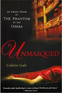 Erotica Sale - UNMASQUED - AN EROTIC NOVEL OF THE PHANTOM OF THE OPERA - Picture 1 of 1